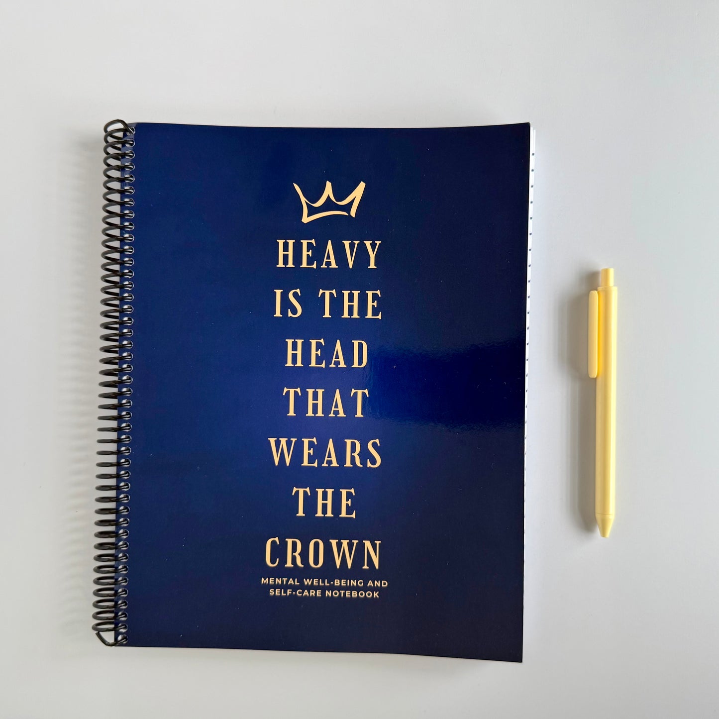 Heavy Is The Head That Wears The Crown: Mental Well-being and Self-care Notebook